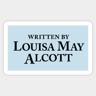 Written by Louisa May Alcott - Author Slogan Sticker